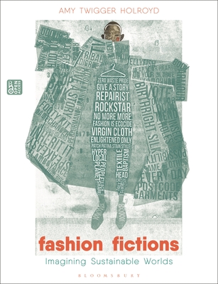 Coperta cărții 'Fashion Fictions: Imagining Sustainable Worlds - Amy Twigger Holroyd'