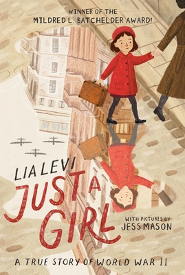 Coperta cărții 'Just a Girl: A True Story of World War II - Lia Levi'