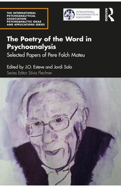 Coperta cărții 'The Poetry of the Word in Psychoanalysis: Selected Papers of Pere Folch Mateu - Pere Folch Mateu'