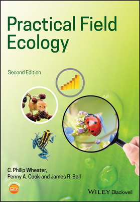 Coperta cărții 'Practical Field Ecology: A Project Guide - C. Philip Wheater'