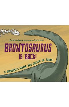 Coperta cărții 'Brontosaurus Is Back!: A Dinosaur's Name and Return to Fame - Sarah Albee'