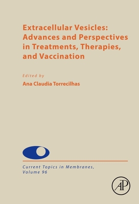 Coperta cărții 'Extracellular Vesicles: Advances and Perspectives in Treatments, Therapies, and Vaccination: Volume 96 - Luciana De'