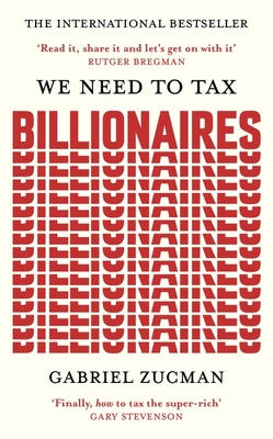 Coperta cărții 'We Need to Tax Billionaires - Gabriel Zucman'