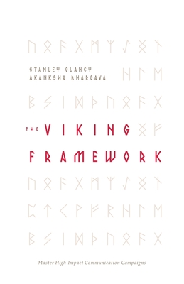 Coperta cărții 'The VIKING Framework: Master High-Impact Communication Campaigns - Stanley Glancy'