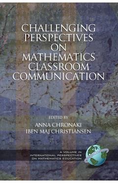 Coperta cărții 'Challenging Perspectives on Mathematics Classroom Communication (PB) - Anna Chronaki'