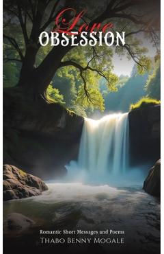 Coperta cărții 'Love Obsession - Thabo Benny Mogale'
