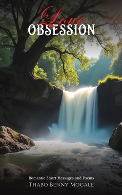 Coperta cărții 'Love Obsession - Thabo Benny Mogale'