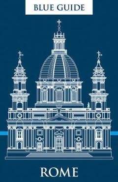 Blue Guide Rome: Thirteenth Edition - Annabel Barber