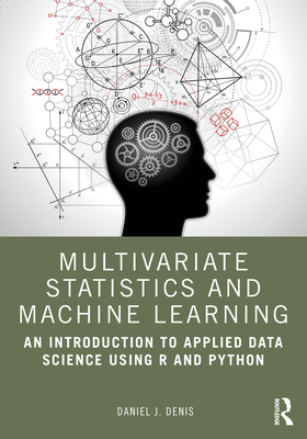 Coperta cărții 'Multivariate Statistics and Machine Learning: An Introduction to Applied Data Science Using R and Python - Daniel J.'