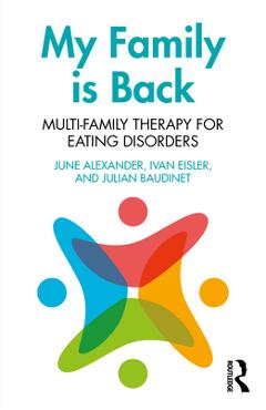 Coperta cărții 'My Family is Back: Multi-Family Therapy for Eating Disorders - June Alexander'