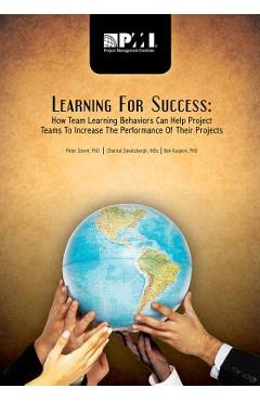 Coperta cărții 'Learning for Success: How Team Learning Behaviors Can Help Project Teams to Increase the Performance of Their Projects'