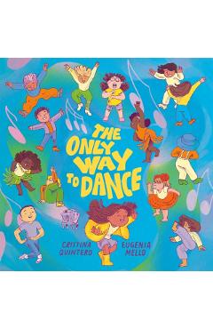 Coperta cărții 'The Only Way to Dance - Cristina Quintero'