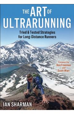 Coperta cărții 'The Art of Ultrarunning: Tried & Tested Strategies for Long-Distance Runners - Ian Sharman'