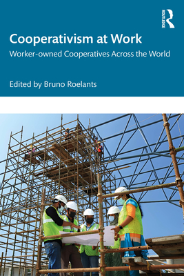 Coperta cărții 'Cooperativism at Work: Worker-Owned Cooperatives Across the World - Bruno Roelants'