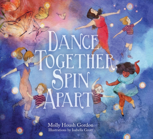 Coperta cărții 'Dance Together, Spin Apart - Molly Housh Gordon'