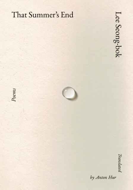 Coperta cărții 'That Summer's End: Poems - Lee Seong-bok'