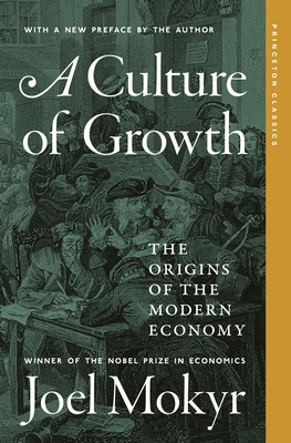 Coperta cărții 'A Culture of Growth: The Origins of the Modern Economy - Joel Mokyr'