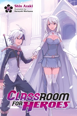 Coperta cărții 'Classroom for Heroes, Vol. 6 - Shin Araki'