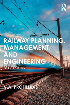 Coperta cărții 'Railway Planning, Management, and Engineering - V. Profillidis'
