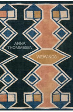 Anna Thommesen: Weavings