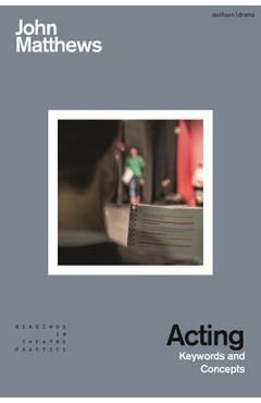 Coperta cărții 'Acting: Keywords and Concepts - John Matthews'