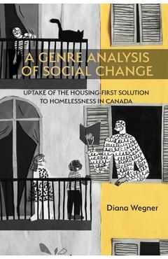 Coperta cărții 'A Genre Analysis of Social Change: Uptake of the Housing-First Solution to Homelessness in Canada - Diana Wegner'