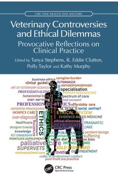 Coperta cărții 'Veterinary Controversies and Ethical Dilemmas: Provocative Reflections on Clinical Practice - Tanya Stephens'