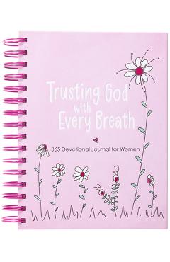 Coperta cărții 'Trusting God with Every Breath: 365 Devotional Journal for Women - Amy Mecham'