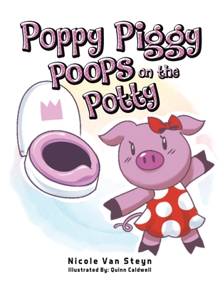 Coperta cărții 'Poppy Piggy Poops on the Potty - Nicole Van Steyn'