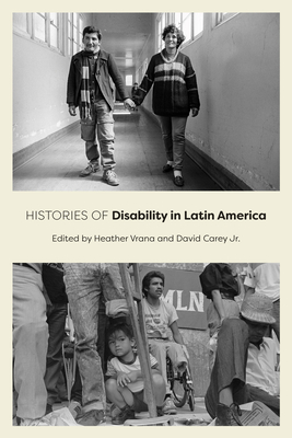 Coperta cărții 'Histories of Disability in Latin America - Heather Vrana'