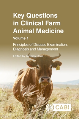 Coperta cărții 'Key Questions in Clinical Farm Animal Medicine, Volume 1: Principles of Disease Examination, Diagnosis and Management -'