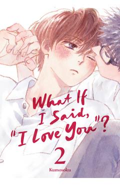 Coperta cărții 'What If I Said, I Love You? 2 -'
