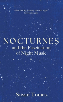 Coperta cărții 'Nocturnes: And the Fascination of Night Music - Susan Tomes'