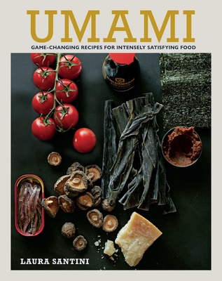 Coperta cărții 'Umami: Game-Changing Recipes for Intensely Satisfying Food - Laura Santini'