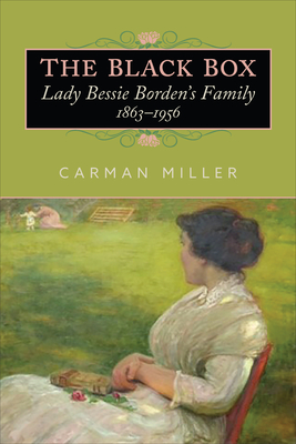 Coperta cărții 'The Black Box: Lady Bessie Borden's Family, 1863-1956 - Carman Miller'
