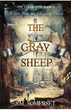 Coperta cărții 'The Gray Sheep: The Lochsmith Book I - S. M. Somerset'