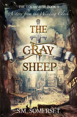 Coperta cărții 'The Gray Sheep: The Lochsmith Book I - S. M. Somerset'