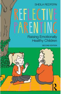 Coperta cărții 'Reflective Parenting: Raising Emotionally Healthy Children - Sheila Redfern'