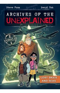 Coperta cărții 'Archives of the Unexplained: Lost Skies and Seas - Steve Foxe'
