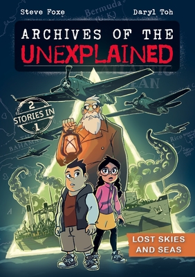 Coperta cărții 'Archives of the Unexplained: Lost Skies and Seas - Steve Foxe'