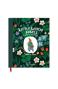 Coperta cărții 'Little Witch Hazel - Gift Edition: A Year in the Forest - Phoebe Wahl'