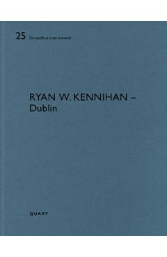 Coperta cărții 'Ryan W. Kennihan - Dublin: de Aedibus International 25 - Heinz Wirz'