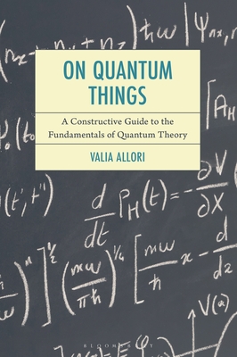 Coperta cărții 'On Quantum Things: A Constructive Guide to the Fundamentals of Quantum Theory - Valia Allori'