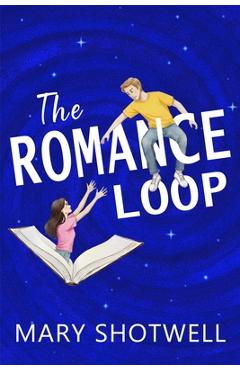 Coperta cărții 'The Romance Loop - Mary Shotwell'