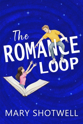 Coperta cărții 'The Romance Loop - Mary Shotwell'