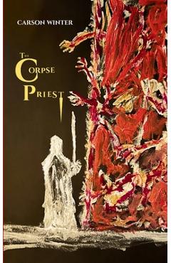 Coperta cărții 'The Corpse Priest - Carson Winter'