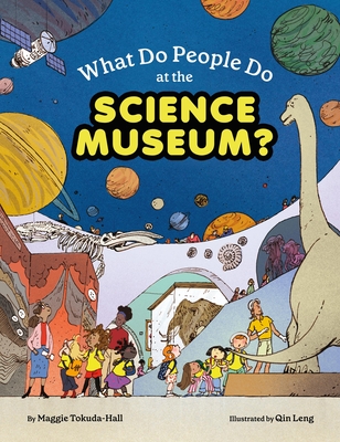 Coperta cărții 'What Do People Do at the Science Museum? - Maggie Tokuda-hall'