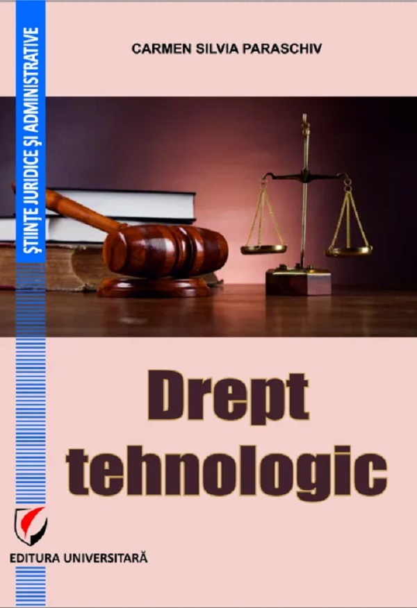 Coperta cărții 'Drept tehnologic - Carmen Silvia Paraschiv'