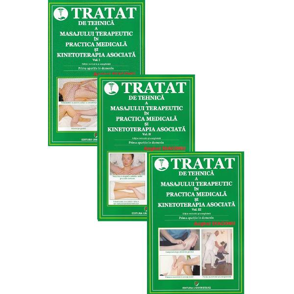 Pachet 3 Vol. Tratat de tehnica a masajului terapeutic in practica medicala si kinetoterapia asociata - Anghel Diaconu