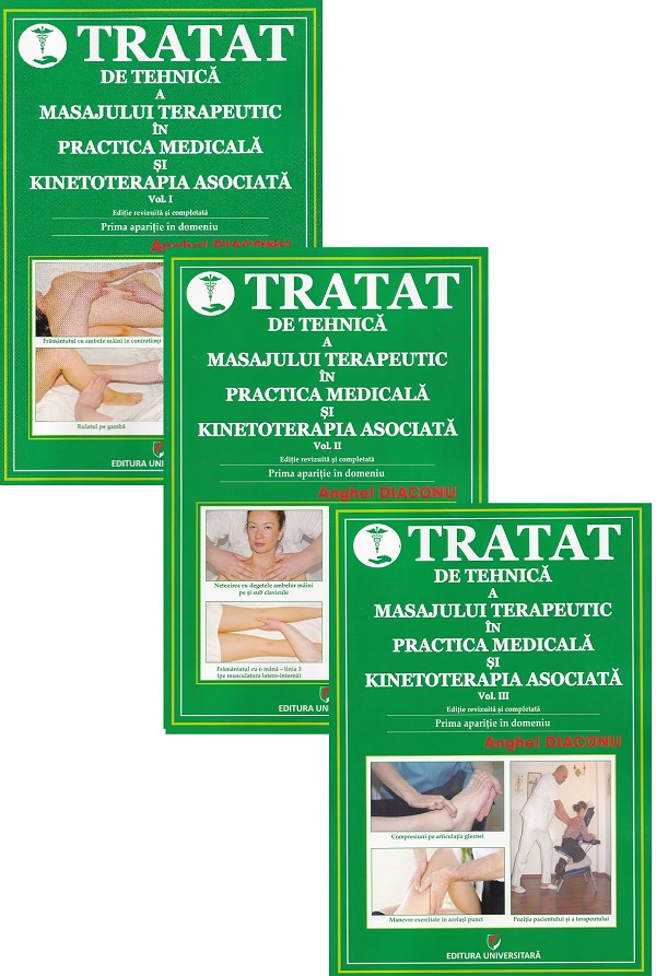 Coperta cărții 'Pachet 3 Vol. Tratat de tehnică a masajului terapeutic în practică medicală şi kinetoterapia asociată - Anghel Diaconu'